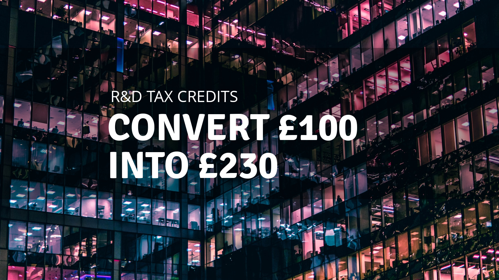 Have you considered claiming R&D Tax Credits?