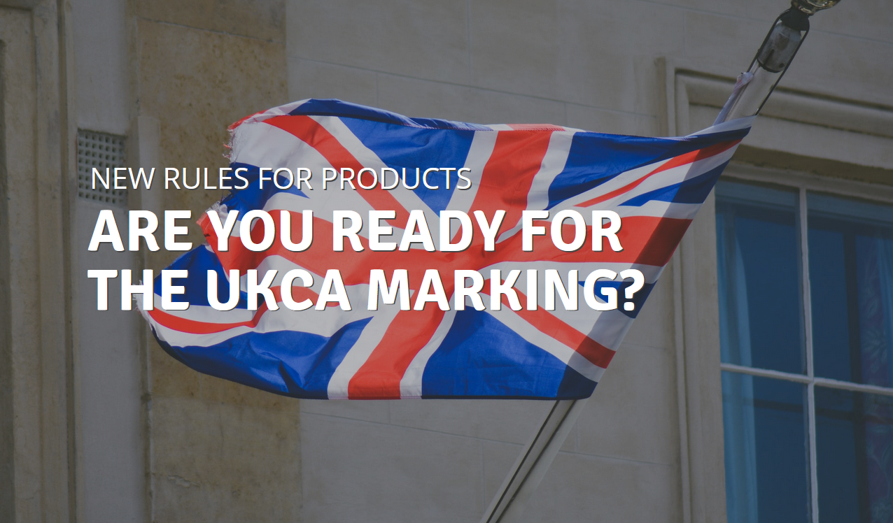 The UKCA marking – new rules for marking products in the UK